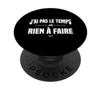 J'Ai Pas Le Temps J'Ai Rien à Faire Replique culte cinéma PopSockets PopGrip Adhésif