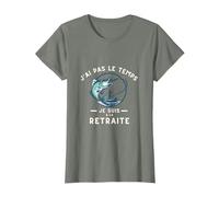 J'AI PAS LE TEMPS JE SUIS A LA RETRAITE CADEAU PECHEUR PECHE T-Shirt