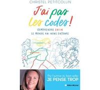 J'ai pas les codes ! Christel Petitcollin (Auteur)