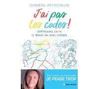 J'ai pas les codes ! Comprendre enfin le monde qui nous entoure - Christel Petitcollin - Albin Michel - broché - Guide