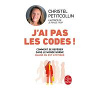 J'ai pas les codes ! Comprendre enfin le monde qui nous entoure - Christel Petitcollin - Lgf - Poche - Guide