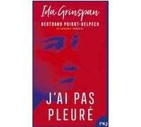 J'ai pas pleuré Ida Grinspan (Auteur), Bertrand Poirot-Delpech (Auteur)