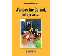 J'ai pas tue gerard, enfin je crois...