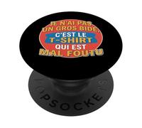 J'Ai Pas Un Gros Bide C'est Le ... Qui est Mal Foutu Humour PopSockets PopGrip Adhésif