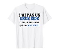 J'Ai Pas Un Gros bide C'est Le Tee Shirt Qui est Mal foutu T-Shirt