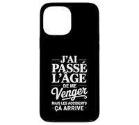 J'ai Passé L'âge De Me Venger Cadeau Humour Drôle Coque pour iPhone 13 Pro Max