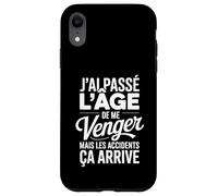 J'ai Passé L'âge De Me Venger Cadeau Humour Drôle Coque pour iPhone XR