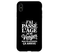 J'ai Passé L'âge De Me Venger Cadeau Humour Drôle Coque pour iPhone XS Max