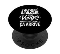 J'ai Passé L'âge De Me Venger Cadeau Humour Drôle PopSockets PopGrip Adhésif
