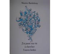 J'ai passé ma vie à chercher l'ouvre-boîtes (Réédition 2025)