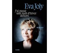 J'ai passé une nuit d'hiver dehors - Eva Joly - Les Arenes Eds - broché - Essai