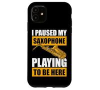 J'Ai Paused My Saxophone Playing Saxophone Joueur de Saxophone Coque pour iPhone 11