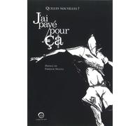 J'ai payé pour ça: Quelles nouvelles ?