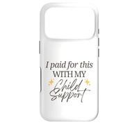 J'Ai payé pour Cela avec ma Pension Alimentaire pour Enfants Funny Baby Mama Love Coque pour iPhone 17 Pro