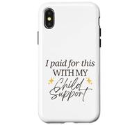 J'Ai payé pour Cela avec ma Pension Alimentaire pour Enfants Funny Baby Mama Love Coque pour iPhone X/XS