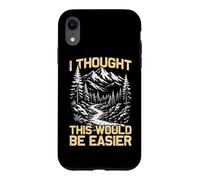 J'Ai pensé Que ce Serait Plus Facile pour Les randonneurs et Les alpinistes Coque pour iPhone XR