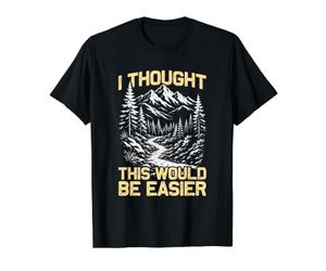 J'Ai pensé Que ce Serait Plus Facile pour Les randonneurs et Les alpinistes T-Shirt Graphique avec Valeur, Homme, Noir, S