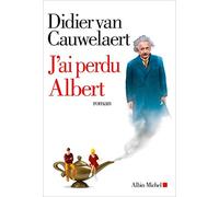 J'ai perdu Albert Didier Van Cauwelaert (Auteur)