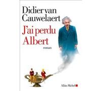 J'ai perdu Albert Didier Van Cauwelaert (Auteur)