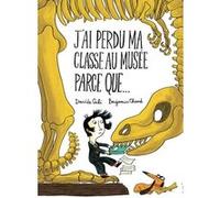 J'ai perdu ma u musée parce que... Benjamin Chaud (Illustration), Davide Cali (Auteur), Sophie Strady (Traduction)