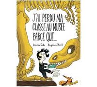 J'ai perdu ma u musée parce que... Benjamin Chaud (Illustration), Davide Cali (Auteur), Sophie Strady (Traduction)