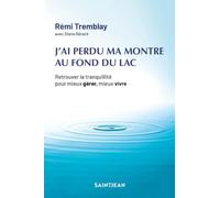 J'ai perdu ma montre au fond du lac (nouvelle ed.)