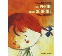 J'ai perdu mon sourire de Goossens, Philippe (2005) Broché