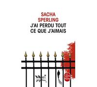 J'ai perdu tout ce que j'aimais