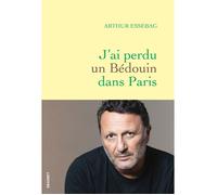J'ai perdu un bédouin dans Paris - Arthur ESSEBAG (Auteur)
