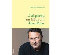 J'ai perdu un bédouin dans Paris Arthur Essebag (Auteur)