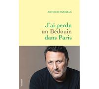 J'ai perdu un bédouin dans Paris - Arthur Essebag - Grasset - broché - Roman