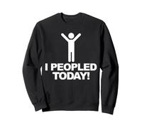 J'Ai peuplé Aujourd'hui Sweatshirt