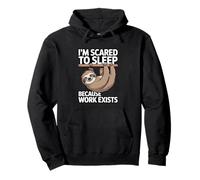 J'Ai Peur de Dormir Parce Que Le Travail Existe Sweat à Capuche