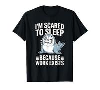 J'Ai Peur de Dormir Parce Que Le Travail Existe T-Shirt
