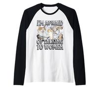 J'ai peur de parler aux femmes Funny Cat Meme Bootleg Manche Raglan