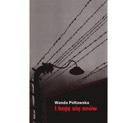J'ai peur des rêves - Wanda Półtawska (Biografien auf Polnisch)