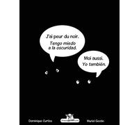 J'ai peur du noir. - Tengo miedo a la oscuridad. (Livre bilingue français - espagnol.)