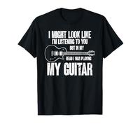 J'ai peut-être l'air de t'écouter de la musique, amateur de guitare T-Shirt