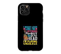 J'Ai Peut-être l'air d'écouter dans ma tête Que Je Joue du ukulélé Coque pour iPhone 11 Pro