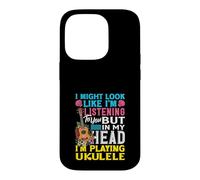 J'Ai Peut-être l'air d'écouter dans ma tête Que Je Joue du ukulélé Coque pour iPhone 14 Pro