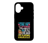 J'Ai Peut-être l'air d'écouter dans ma tête Que Je Joue du ukulélé Coque pour iPhone 16
