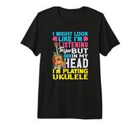 J'Ai Peut-être l'air d'écouter dans ma tête Que Je Joue du ukulélé T-Shirt Haut de Gamme