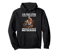 J'Ai Peut Être L'Air D'Écouter mais Je Fais du Motocross Sweat à Capuche