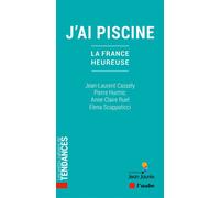 J'AI PISCINE - La France heureuse - Jean-Laurent Cassely - L'aube Eds De - broché - Essai
