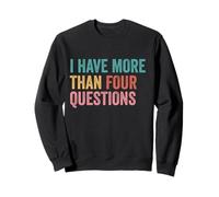 J'Ai Plus de Quatre Questions Sweatshirt