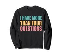 J'Ai Plus de Quatre Questions Sweatshirt