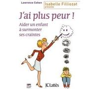 J'ai plus peur ! Lawrence J. Cohen (Auteur)