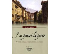 J'ai Poussé La Porte - Voyage Sensible Au Pays Des Ancêtres