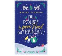 J'ai poussé le Père Noël du traîneau Marine Florisin (Auteur)