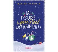 J'ai poussé le Père Noël du traîneau ! - Marine Florisin - Pocket - Poche - Roman